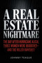 A Real Estate Nightmare (The Day After Hurricane Alicia, Three Women Were Murdered-and the Killer Vanished) by Johnny Teague, 9798894410968