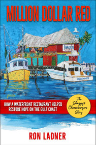 Million Dollar Red (How a Waterfont Restaurant Helped Restore Hope on the Gulf Coast-The Shaggy's Cheeseburgers Story) by Ron Ladner, 9781637636589