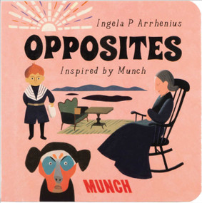 Opposites (Inspired by Edvard Munch) by Ingela P Arrhenius, 9788293560982