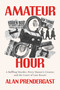 Amateur Hour (A Baffling Murder, Perry Mason's Creator, and the Court of Last Resort) by Alan Prendergast, 9798895658925