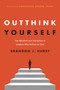 Outthink Yourself (The Mindset and Discipline of Leaders Who Refuse to Quit) by Brandon J. Hurst, Andrew Young, 9798895658949