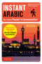 Instant Arabic (How to Express 1,000 Different Ideas with Just 100 Key Words and Phrases! (Arabic Phrasebook)) by Gisele El Khoury, Fethi Mansouri, 9780804846301