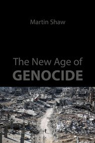 The New Age of Genocide (Intellectual and Political Challenges after Gaza) by Martin Shaw, 9781788218733