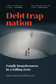 Debt Trap Nation (Family Homelessness in a Failing State) by Katherine Brickell, Mel Nowicki, 9781788218641