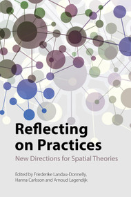 Reflecting on Practices (New Directions for Spatial Theories) by Friederike Landau-Donnelly, Hanna Carlsson, Arnoud Lagendijk, 9781788215749