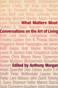 What Matters Most (Conversations on the Art of Living) by Anthony Morgan, 9781788216241
