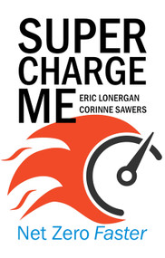 Supercharge Me (Net Zero Faster) by Eric Lonergan, Corinne Sawers, 9781788215190