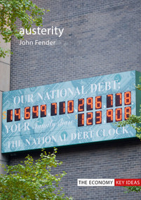 Austerity (When is it a mistake and when is it necessary?) by John Fender, 9781911116936