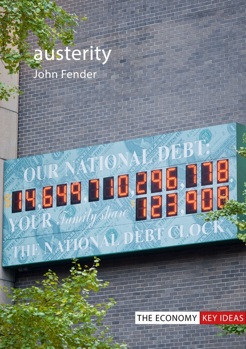 Austerity (When is it a mistake and when is it necessary?) by John Fender, 9781911116936