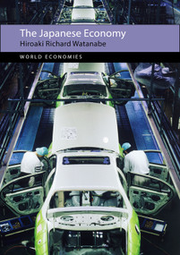 The Japanese Economy by Hiroaki Richard Watanabe, 9781788210515