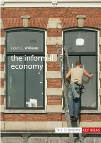 The Informal Economy by Colin C. Williams, 9781911116318