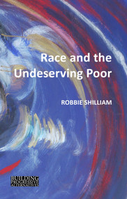 Race and the Undeserving Poor (From Abolition to Brexit) by Robbie Shilliam, 9781788210386