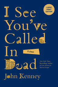 I See You've Called in Dead (Large Print Edition) (A Novel) by John Kenney, 9798994220658