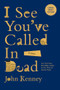 I See You've Called in Dead (Large Print Edition) (A Novel) by John Kenney, 9798994220658