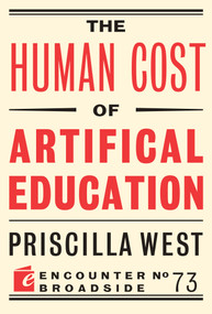 The Human Cost of Artificial Education by Priscilla West, 9781641775168