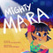 Mighty Mara by Carina Ho, Jesse Byrd, Monica Paola Rodriguez, 9781223186313