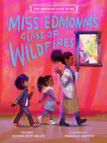 Miss Edmonia's Class of Wildfires by Victoria Scott-Miller, Francisco Santoya, 9781223186849