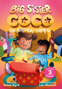 Big Sister Coco 1: The Birthday Surprise by Jesse Byrd, Lau Moraiti, 9781223187075