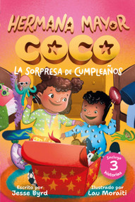 Hermana Mayor Coco 1: La sorpresa de cumpleanos (Spanish Edition) by Jesse Byrd, Lau Moraiti, 9781223187105