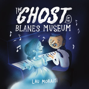 The Ghost of the Blanes Museum by Lau Moraiti, 9781223188119