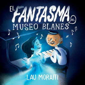 El Fantasma del Museo Blanes (Spanish Edition) by Lau Moraiti, 9781223188140
