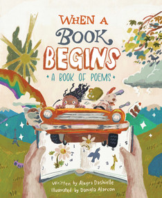 When A Book Begins by Alegra Dashielle, Daniela Alarcon, 9781223188812
