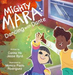 Mighty Mara 2: Dancing with Dante by Carina Ho, Jesse Byrd, Monica Paola Rodriguez, 9781223189024