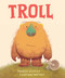 Troll by Frances Stickley, Stefano Martinuz, 9781223189413