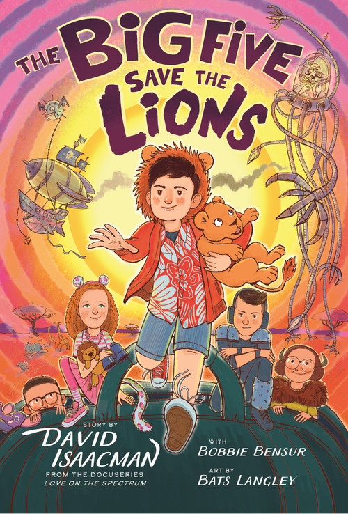 The Big Five Save the Lions! by David Isaacman, Bobbie Bensur, David Isaacman, Bats Langley, Bobbie Bensur, 9781223189512