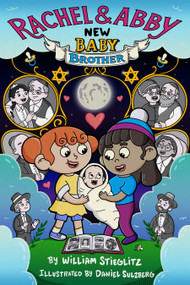 Rachel & Abby: New Baby Brother (Book 1) by William Stieglitz, Daniel Sulzberg, Daniel Sulzberg, 9781223189734