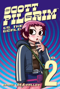 Scott Pilgrim Vol. 2: Scott Pilgrim vs. the World by Bryan Lee O'Malley, Bryan Lee O'Malley, Bryan Lee O'Malley, 9781932664126