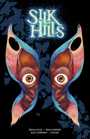 Silk Hills by Ryan Ferrier, Brian Level, Kate E Sherron, Kate E Sherron, 9781637150382