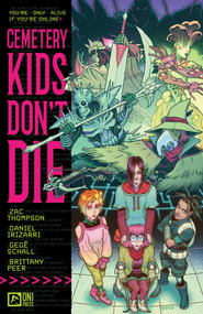 Cemetery Kids Don't Die Vol. 1 by Zac Thompson, Daniel Irizarri, 9781637155202