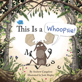 This Is a Whoopsie! by Andrew Cangelose, Josh Shipley, 9781941302873
