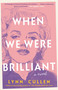 When We Were Brilliant by Lynn Cullen, 9780593954577