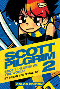 Scott Pilgrim Vol. 2: Scott Pilgrim vs. the World by Bryan Lee O'Malley, Bryan Lee O'Malley, Bryan Lee O'Malley, Nathan Fairbairn, 9781620100011