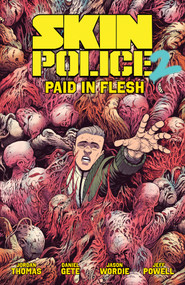 Skin Police Vol. 2: Paid in Flesh by Jordan Thomas, Daniel Gete, 9798894881096