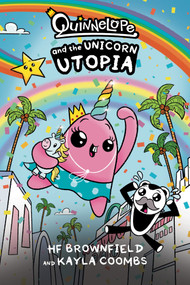 Quinnelope and the Unicorn Utopia by Kayla Coombs, Hf Brownfield, 9781637157879