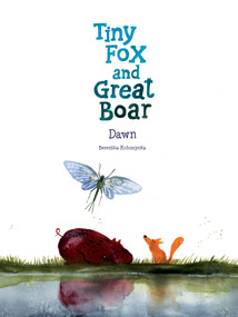 Tiny Fox and Great Boar Book Three: Dawn by Berenika Kolomycka, Berenika Kolomycka, Berenika Kolomycka, 9781637152058