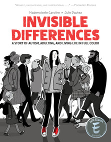 Invisible Differences: A Story of Autism, Adulting, and Living Life in Full Color by Julie Dachez, Mademoiselle Caroline, 9781637158449