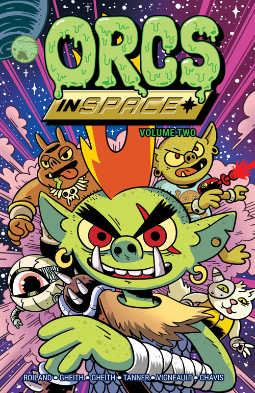 Orcs in Space Vol. 2 by Michael Tanner, Abed Gheith, Rashad Gheith, François Vigneault, Justin Roiland, 9781637150177