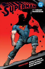 Superman by Grant Morrison Book One by Grant Morrison, Sholly Fisch, Rags Morales, Rick Bryant, 9781799510659