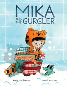 Mika and the Gurgler by Agata Loth-Ignaciuk, Berenika Kolomycka, Crank!, Berenika Kolomycka, 9781637152478