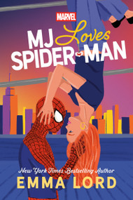 MJ Loves Spider-Man by Emma Lord, 9780736449700