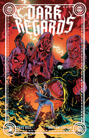 Dark Regards by Dave Hill, Artyom Topilin, Brittany Peer, Troy Peteri, 9798894880242