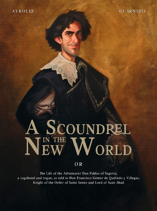 A Scoundrel in the New World by Alain Ayroles, Juanjo Guarnido, 9798894884486
