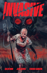Invasive by Cullen Bunn, Jesús Hervás, Dan Jackson, Taylor Esposito, 9781637154984