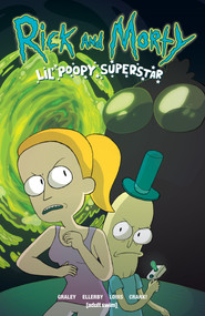 Rick and Morty Vol. 1: Lil' Poopy Superstar by Sarah Graley, Marc Ellerby, Mildred Louis, 9781620103746