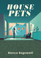 House Pets by Bianca Bagnarelli, 9781770468955