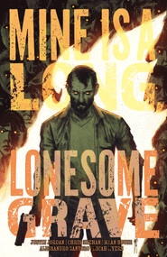 Mine is a Long, Lonesome Grave by Justin Jordan, Chris Shehan, Alessandro Santoro, Micah Myers, 9781637158821